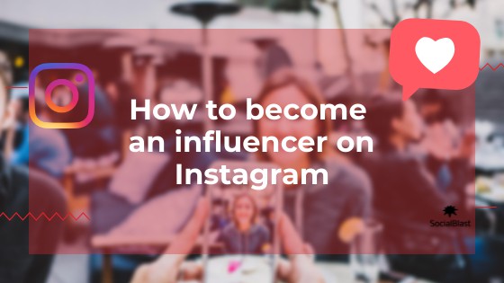 How to become an influencer on Instagram