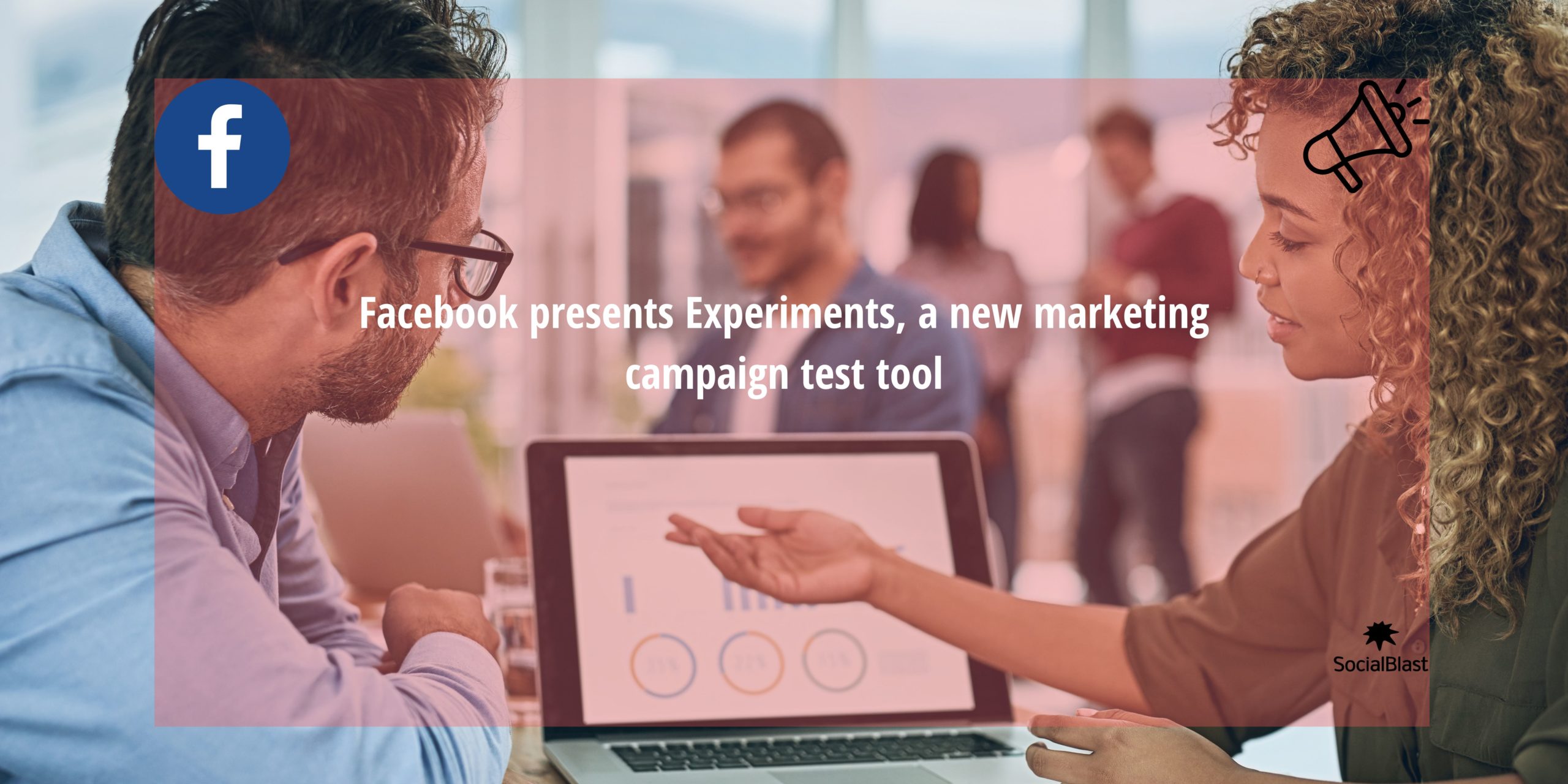 Facebook presents Experiments, a new marketing campaign test tool