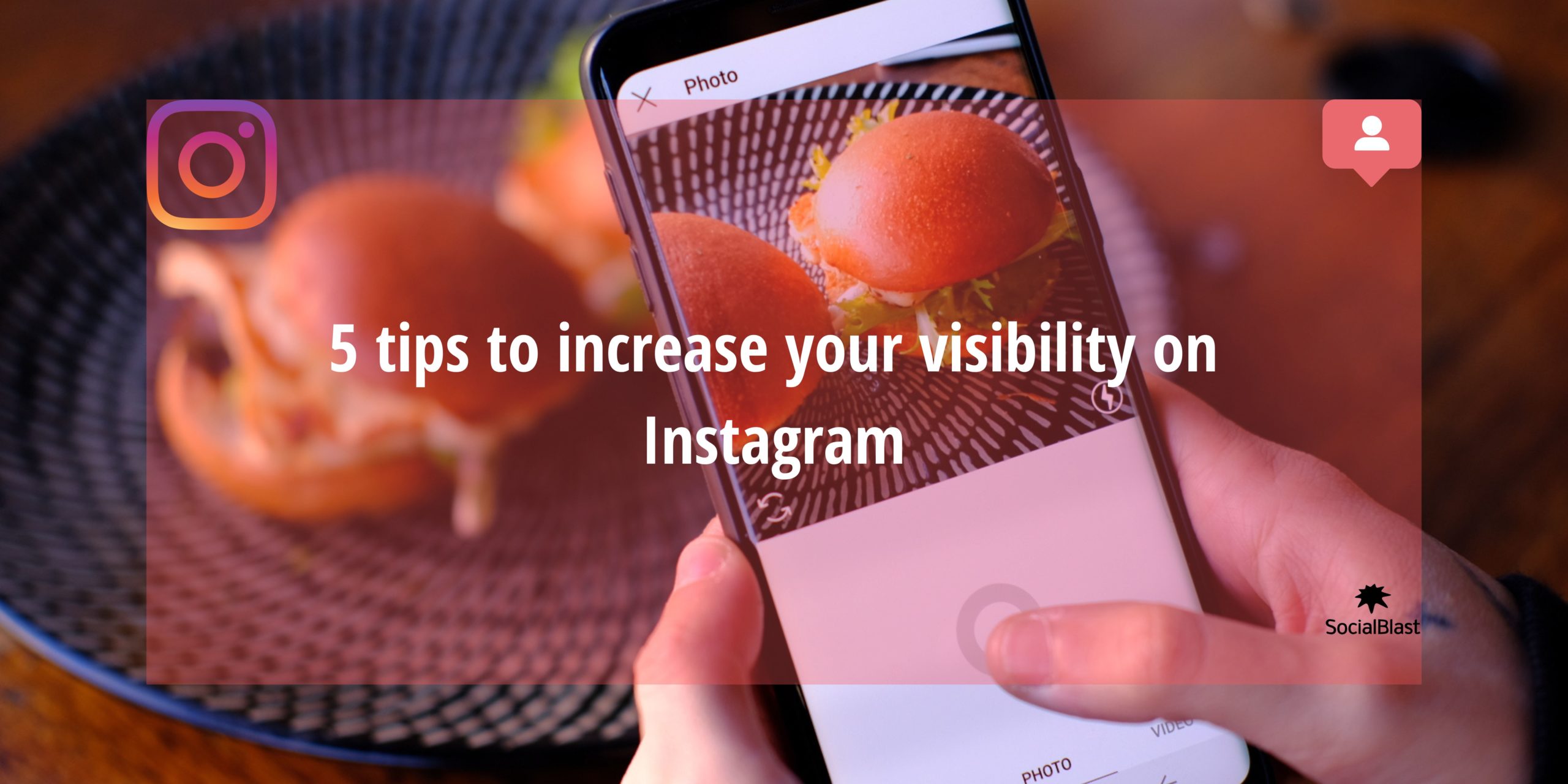 5 tips to increase your visibility on Instagram