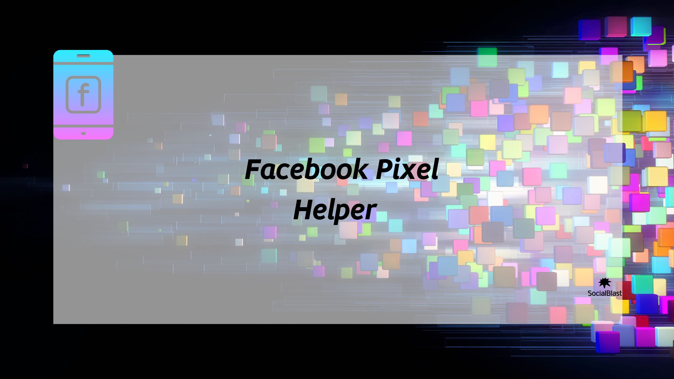 Jak wykorzystać Facebook Pixel Helper do zwiększenia konwersji w 3 krokach!