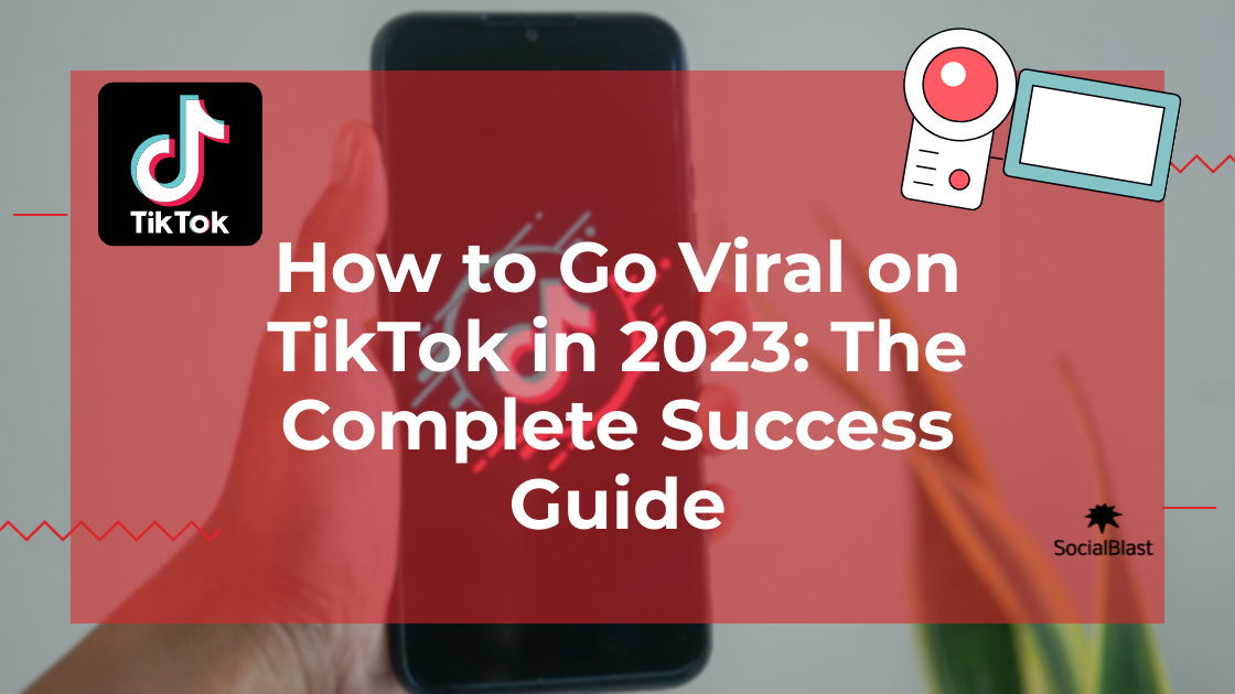 Jak se stát virálním na TikToku v roce 2023_ Kompletní průvodce úspěchem