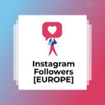 Instagram Followers [EUROPE]