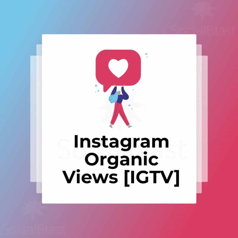 Buy Instagram IGTV Views - Instant Visibility & High Quality | SocialBlast