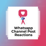 Whatsapp Channel Post Reactions